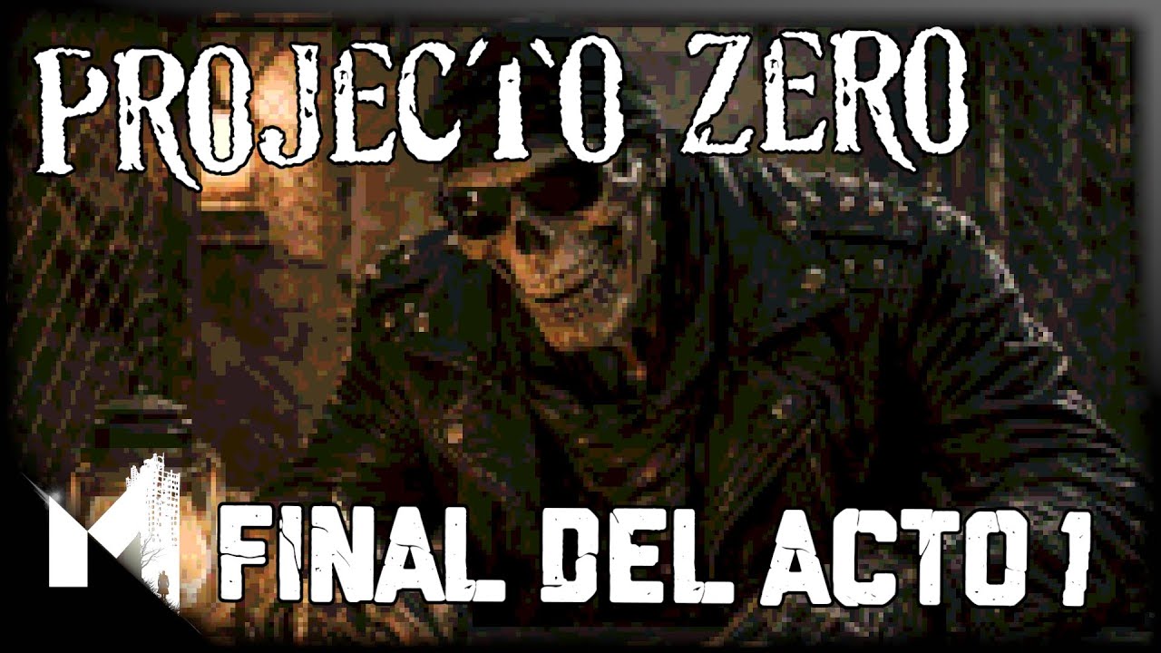PROJECTO ZERO FINAL ACTO 1 LA LLEGADA
