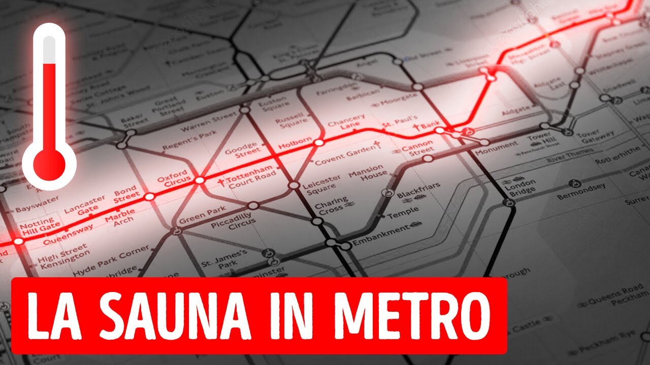 Perché la Metropolitana di Londra Ogni Anno Diventa più Calda