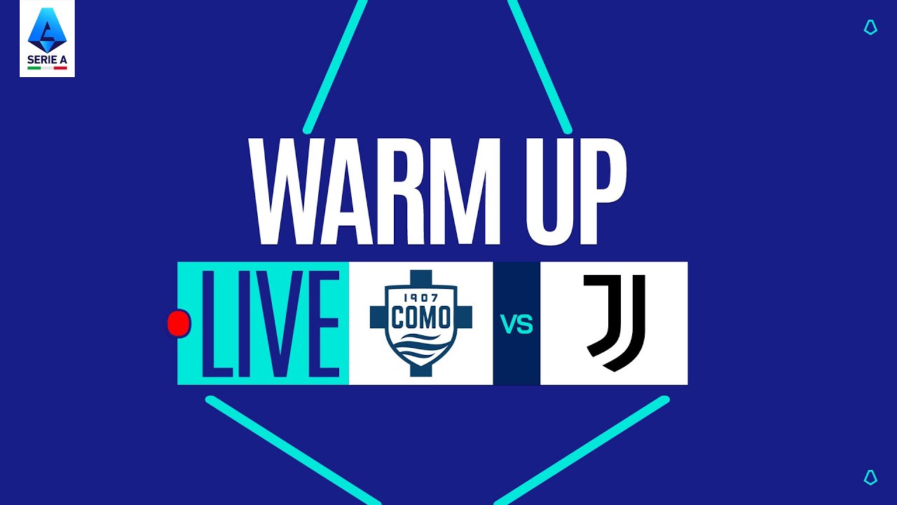 🔴 LIVE | Warm up | COMO-JUVENTUS | Serie A Enilive 2025/26