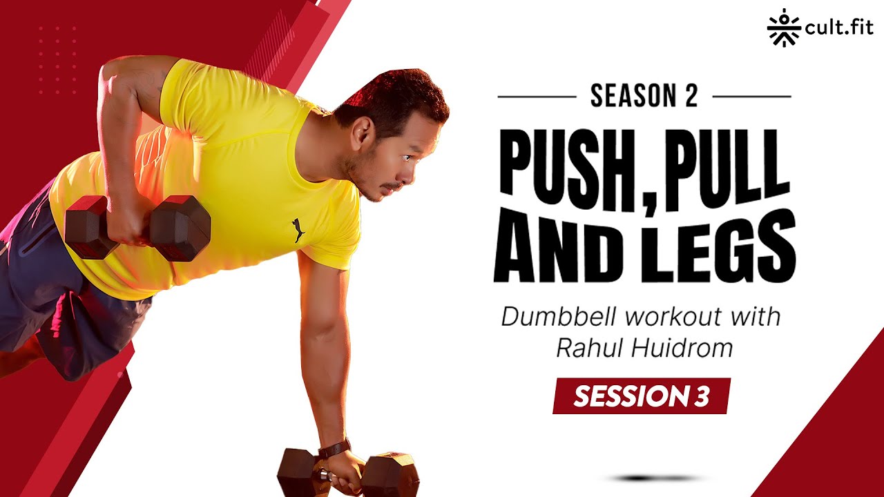 Dumbbell Workout With Rahul -  Push, Pull And Legs - Session 3 | Dumbbell Workout At Home | Cult Fit