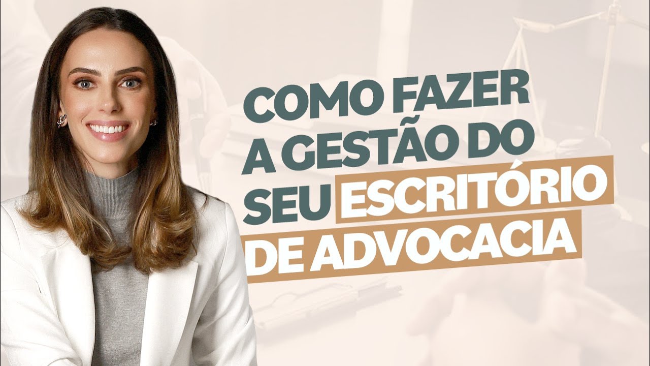 Como fazer a gestão do seu escritório de advocacia