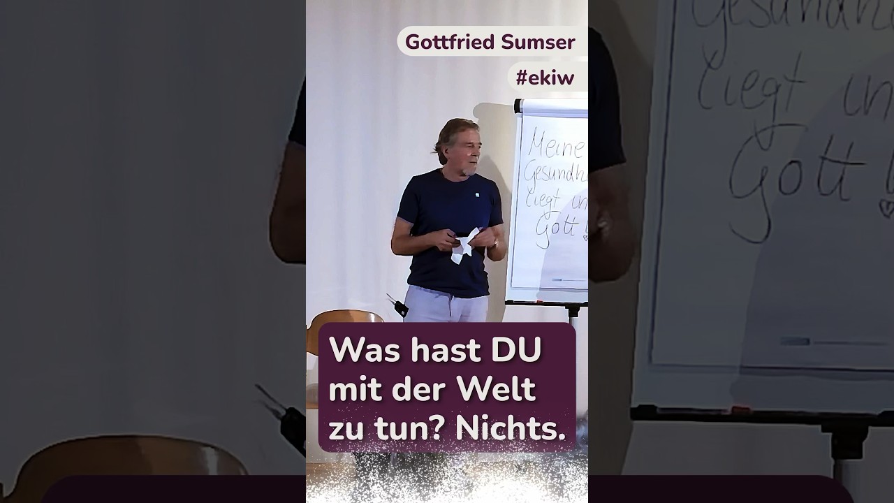 Was hast DU mit der Welt zu tun? Nichts. #ekiw #einkursinwundern
