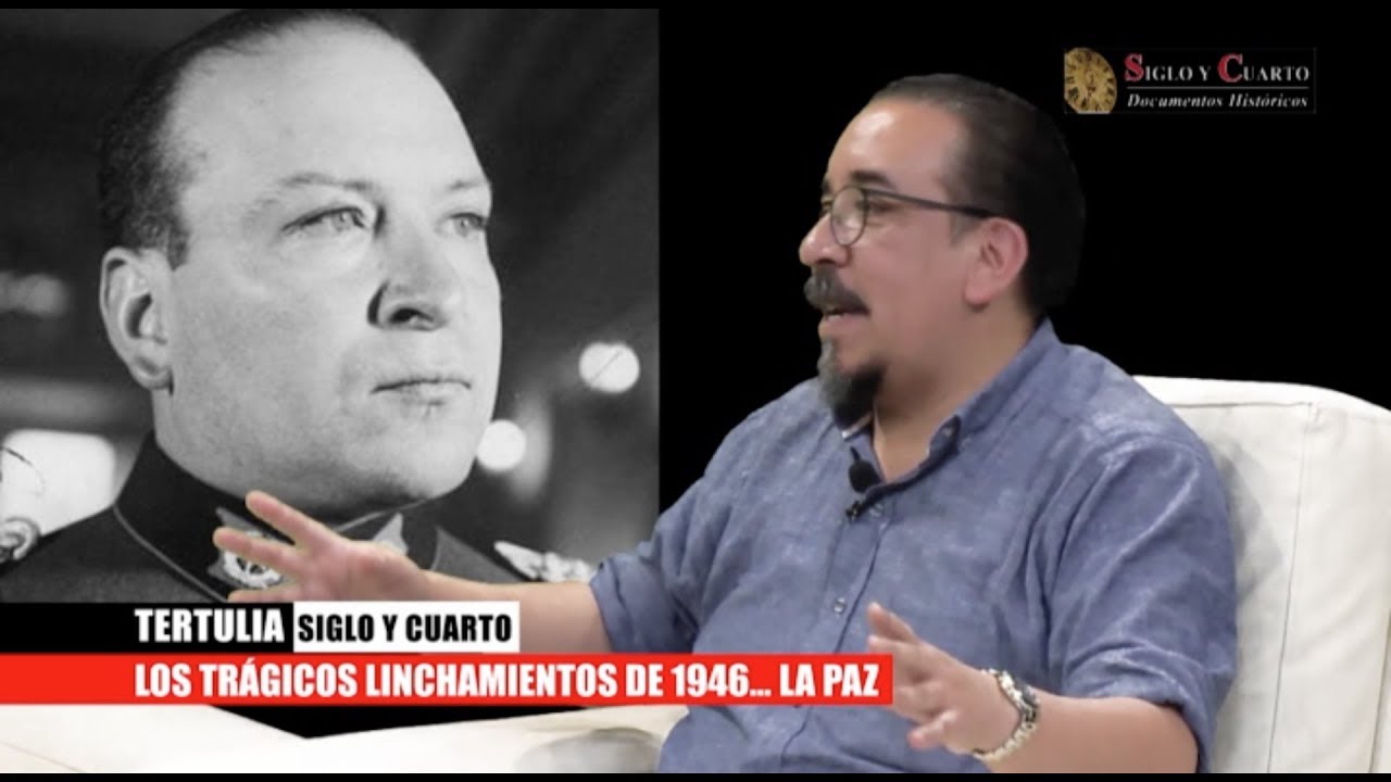TERTULIA SIglo y Cuarto: Los Trágicos Linchamientos de 1946... La Paz