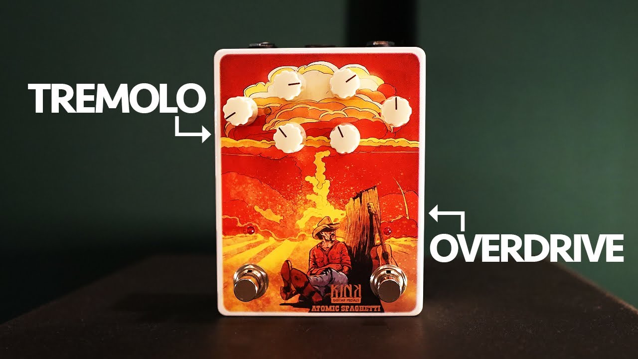 Its a Trem'O'Drive - Kink Pedals Atomic Spaghetti