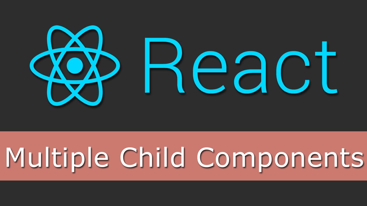 React JS Tutorials for Beginners - 10 - Multiple Child Components