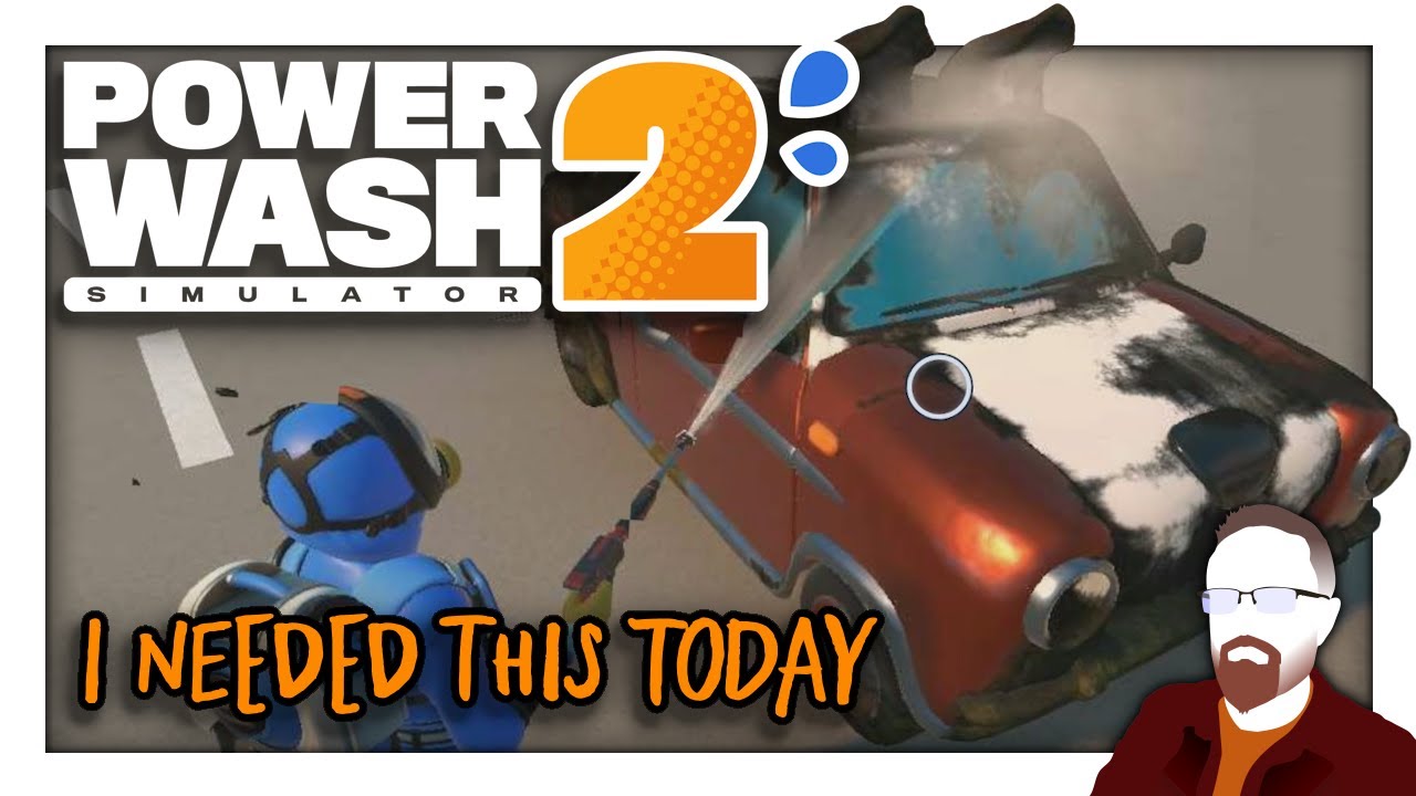 PowerWash Simulator 2 — I NEEDED This Today!