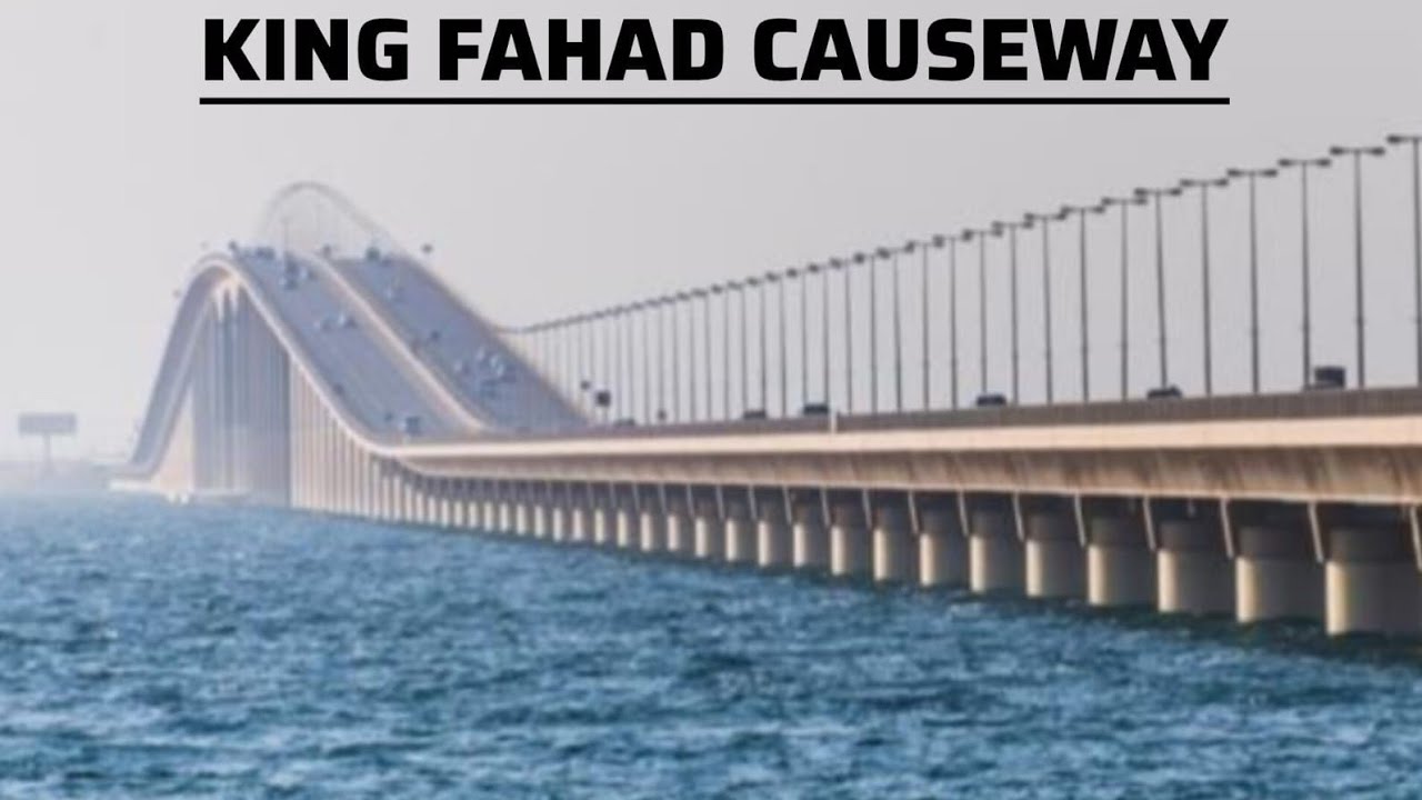 King Fahad Causeway - To Saudi Arabia - Travelling From Bahrain To Saudi - King Fahad Causeway Trip