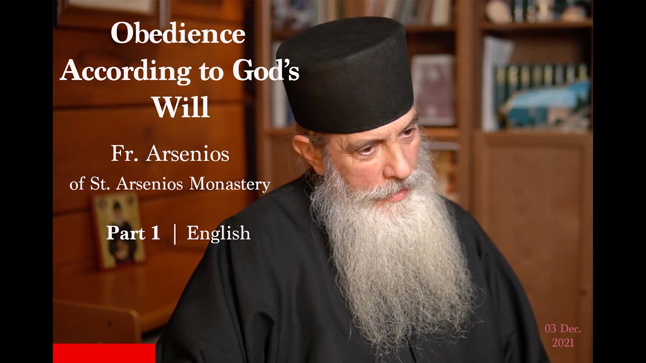 Part 1: Obedience According to God's Will- Interview with Fr. Arsenios Vliagoftis