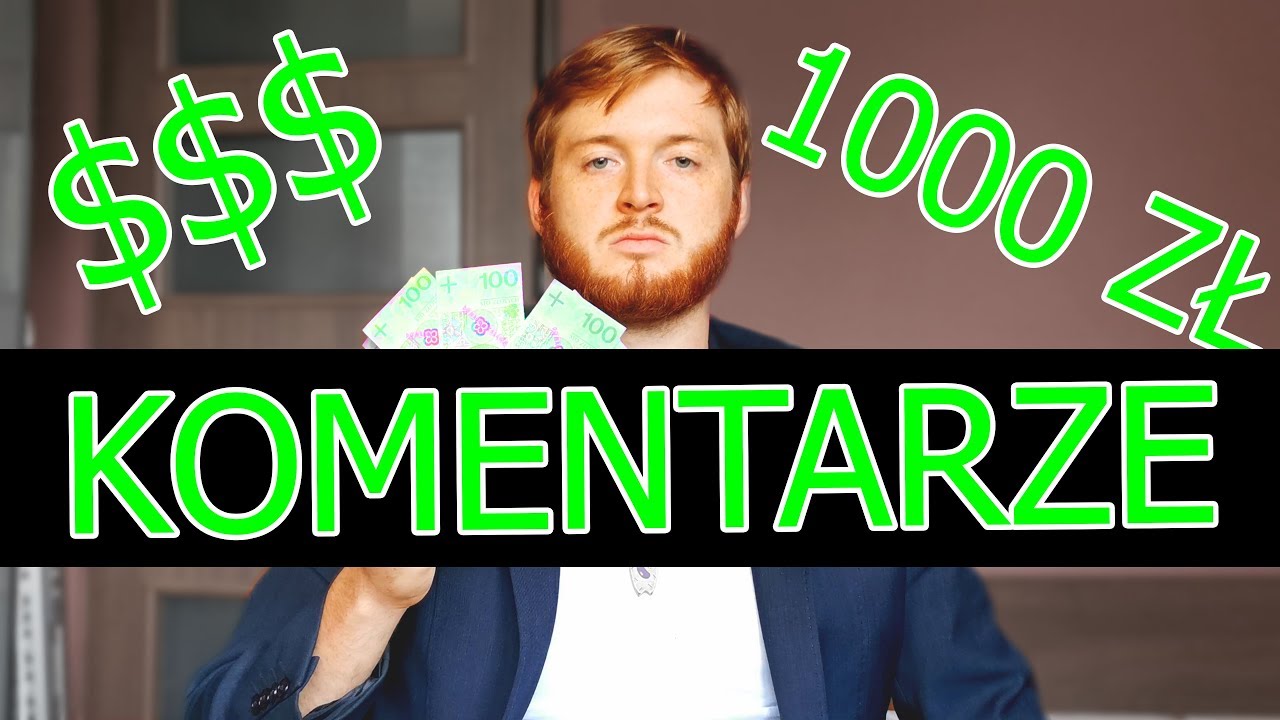 KOMENTUJĘ KOMENTARZE pod filmem NA CO WARTO WYDAĆ PIENIĄDZE