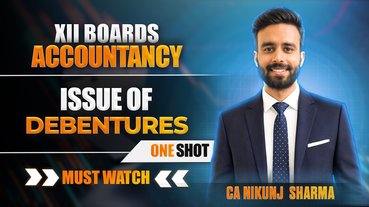 Issue of Debentures| Oneshot🎯 💯/ 💯 Class 12th | CA Nikunj Sharma