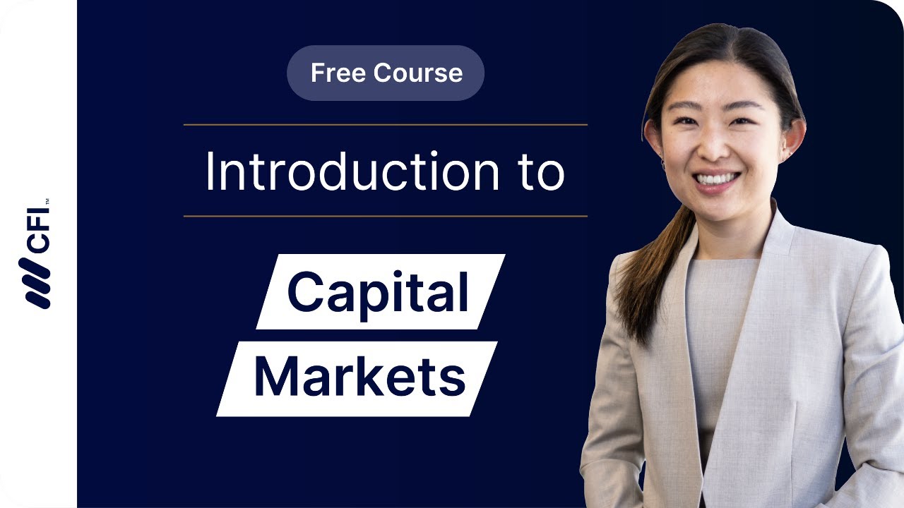 Introduction to Capital Markets: How Financial Markets Work Part 1 | CFI Course