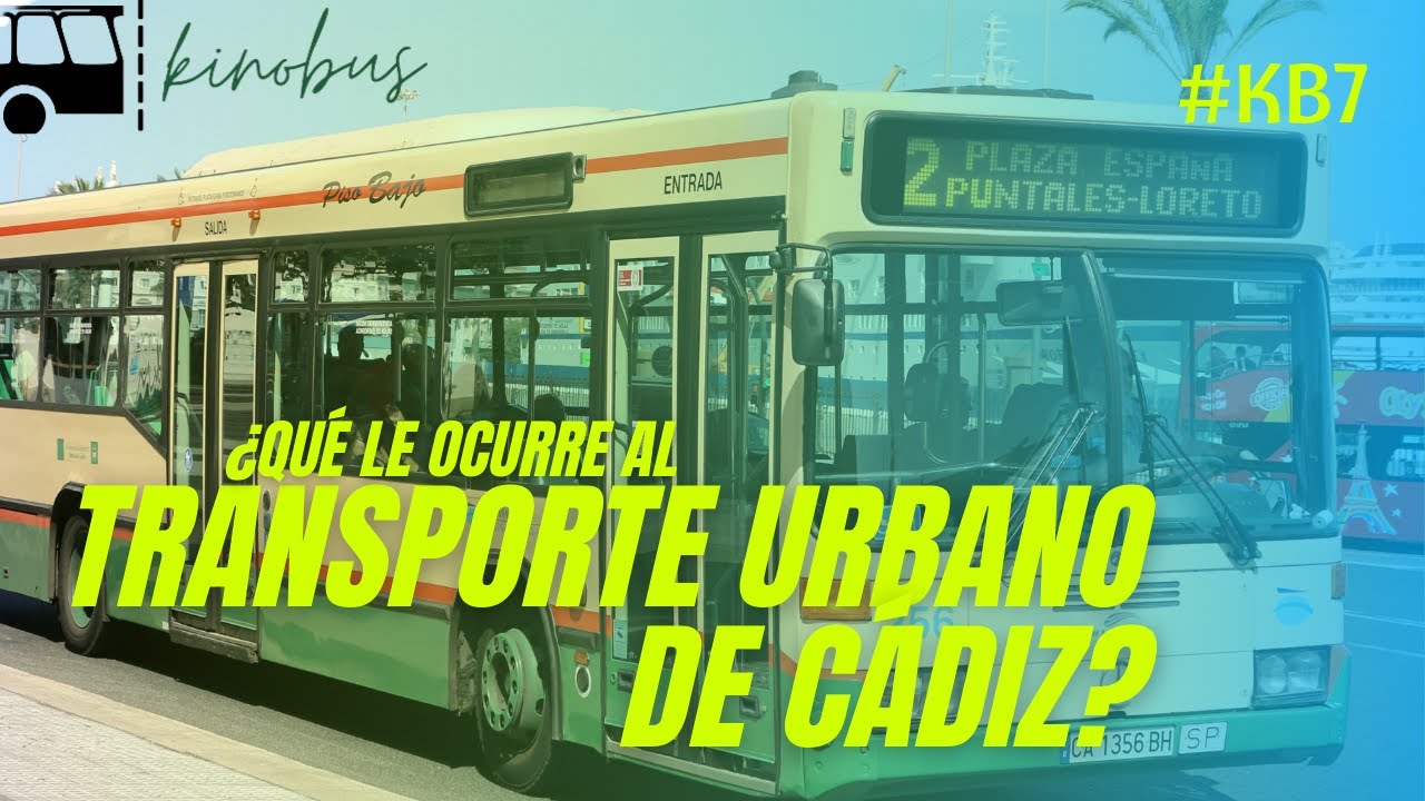 🚍 ¿Qué le OCURRE a los AUTOBUSES urbanos de CÁDIZ? | #KB7