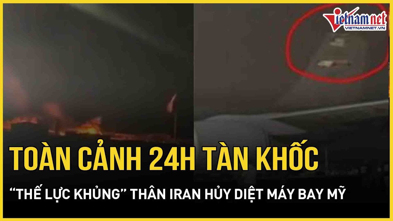 Toàn cảnh 24h tàn khốc: “Thế lực khủng” thân Iran hủy diệt máy bay Mỹ, TT Trump nói Iran trả giá đắt
