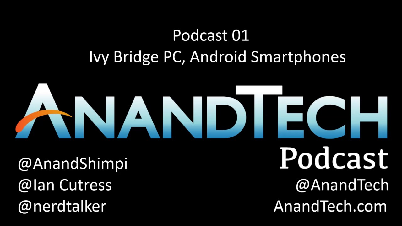 The AnandTech Podcast #001: Genesis