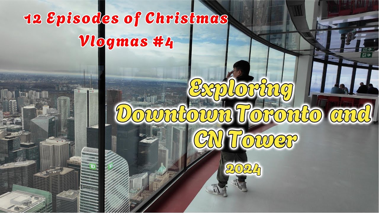 🎄 Vlogmas Day 4 | Downtown Toronto Adventures & First Time at CN Tower! 🏙️✨