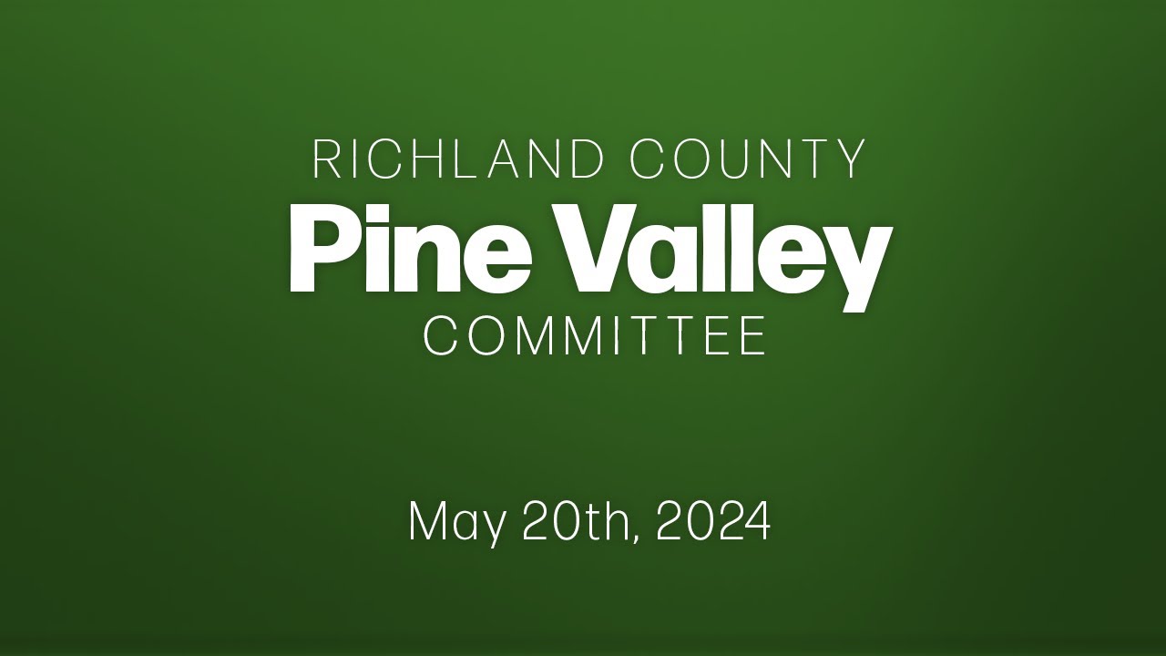 Pine Valley Committee - 2024/05/21