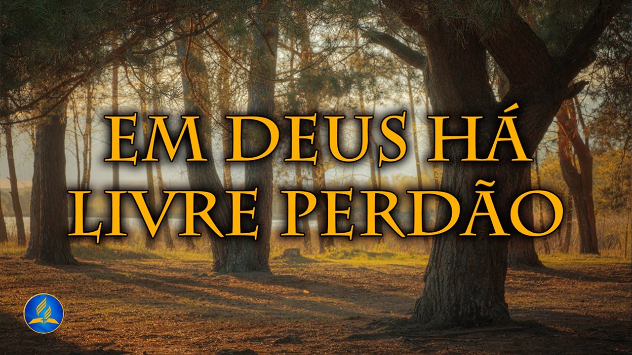 Hinário Adventista 196 - EM DEUS HÁ LIVRE PERDÃO