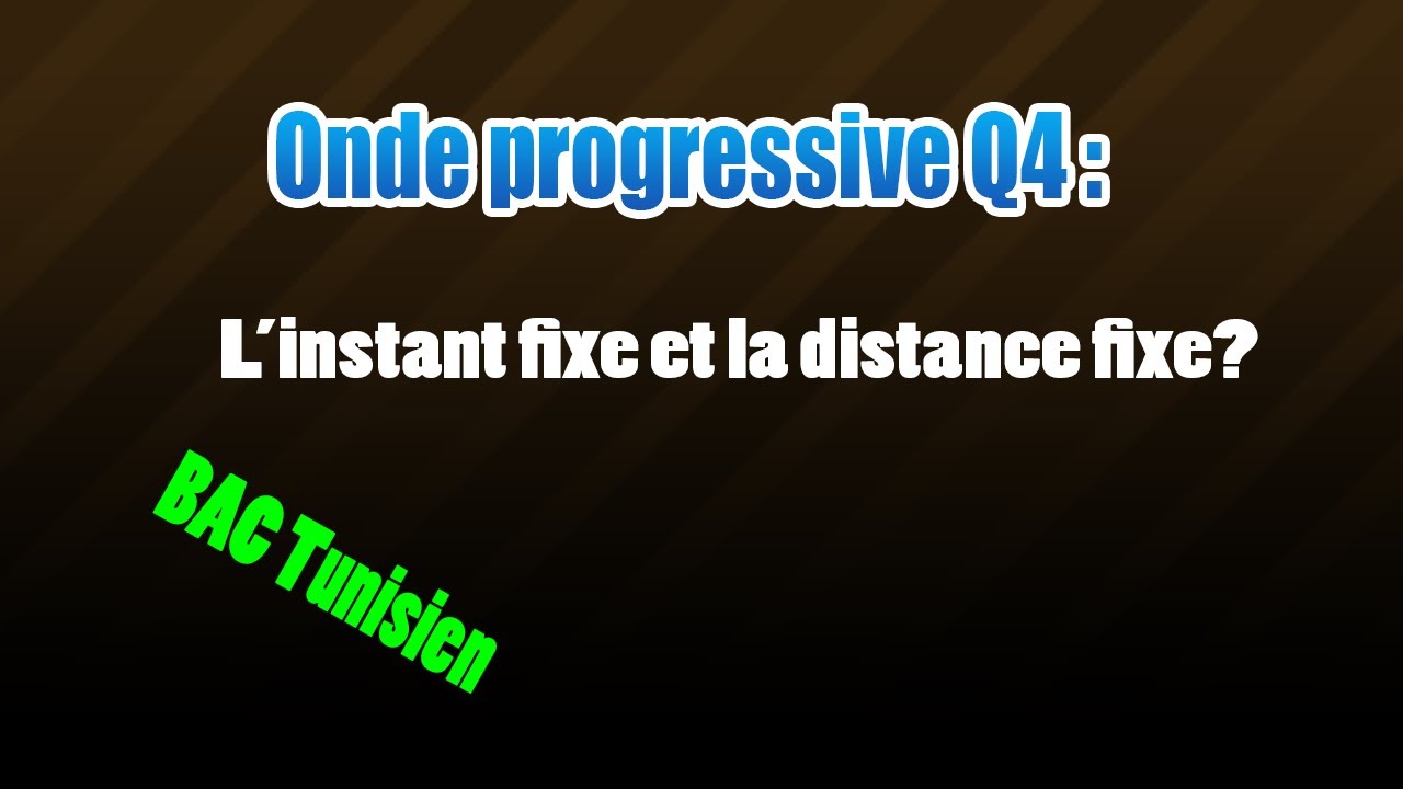 04_Onde : Déterminer l'instant fixe et correction du bac 2007