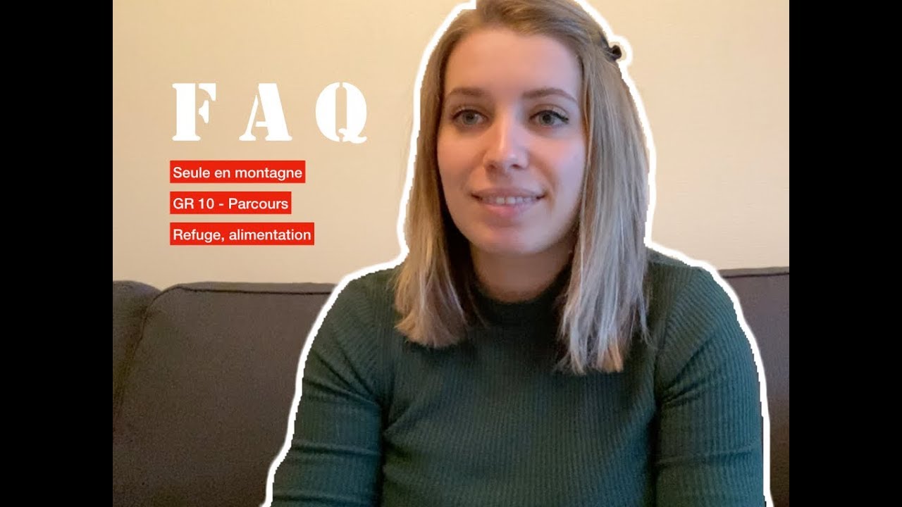 FAQ - GR10, SPORT, SEULE, MONTAGNE...
