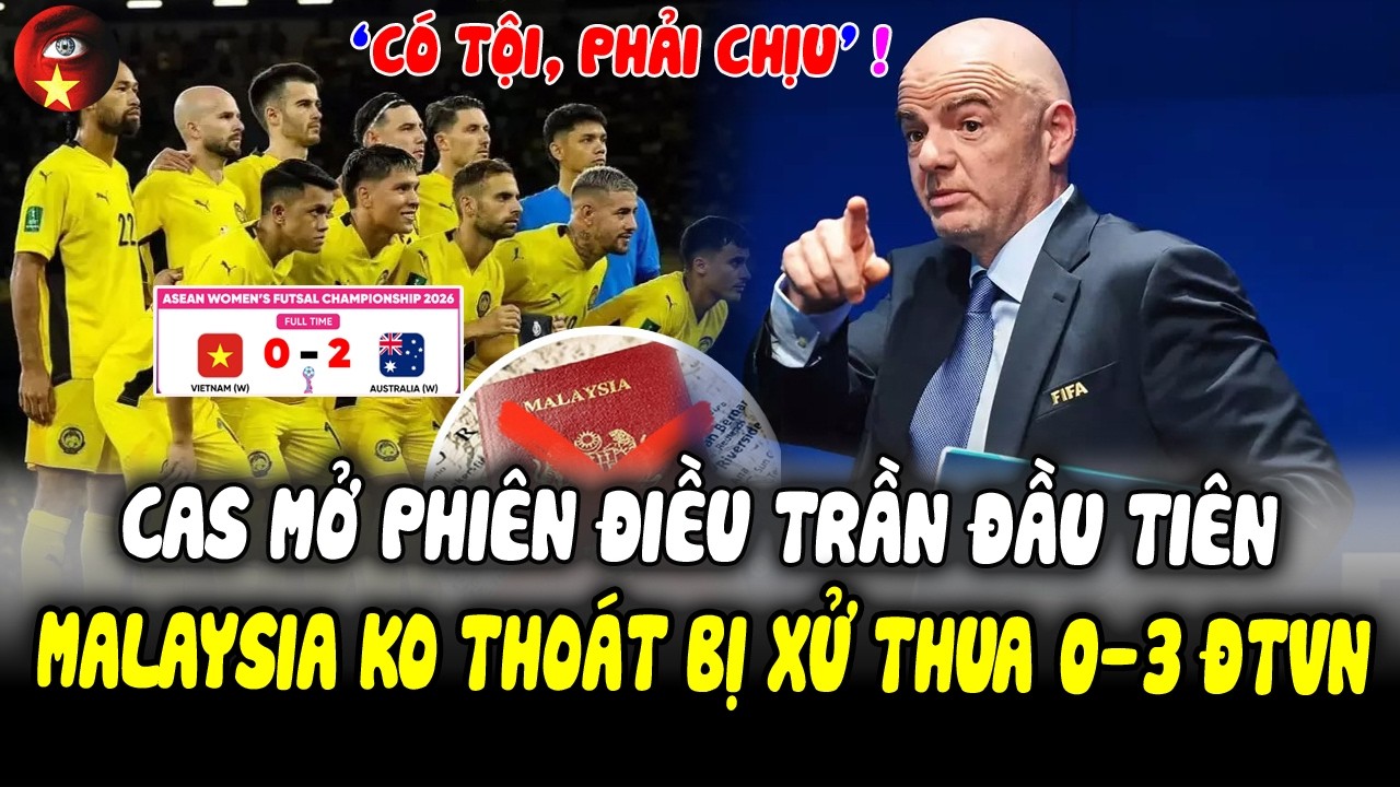 CAS Mở Phiên Điều Trần Đầu Tiên, Malaysia Ko Thoát Bị Xử Thua 0-3 ĐTVN, TTK AFC 'Bảo Kê' FAM Dc Khen