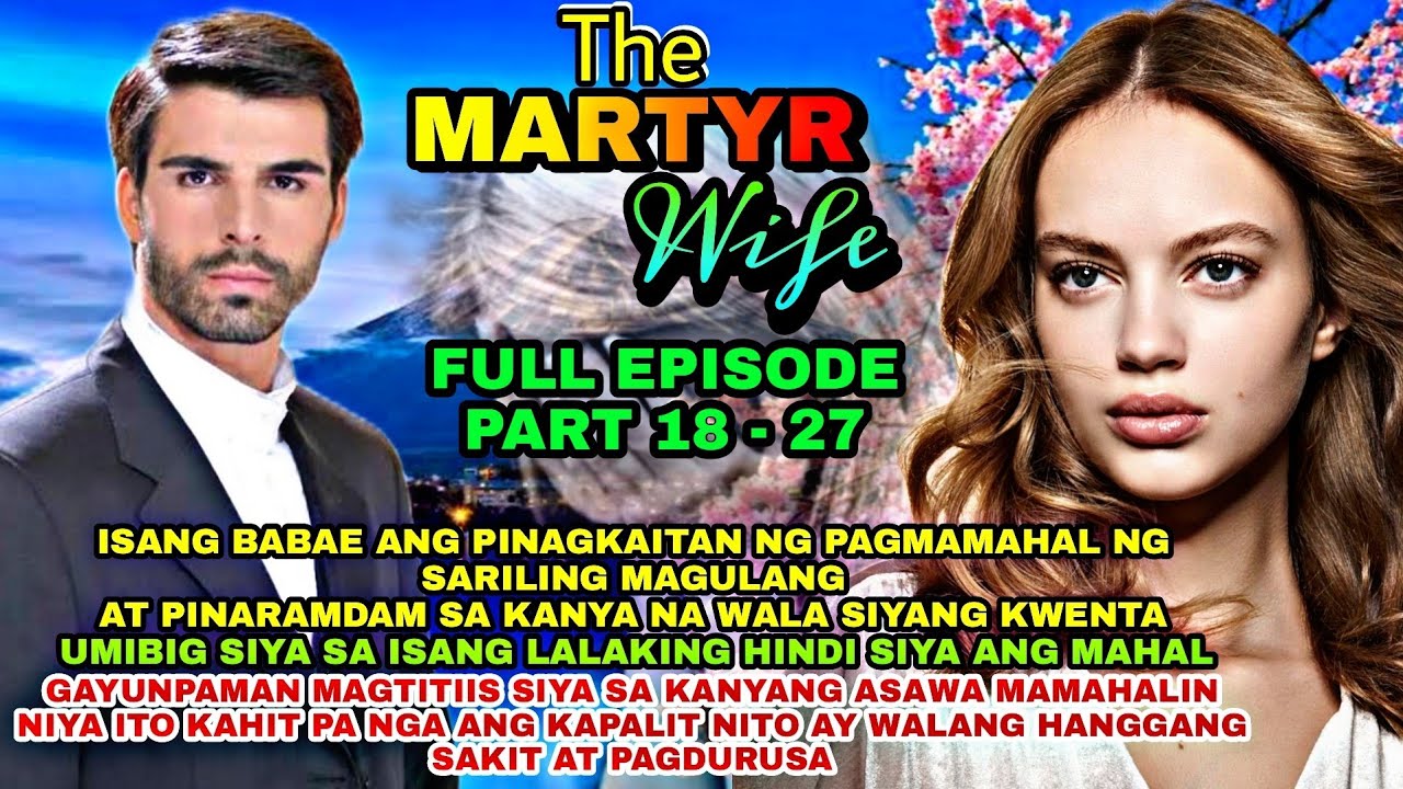 FULL EPISODE UNCUT PART 18-27 | THE MARTYR WIFE | ptsStory