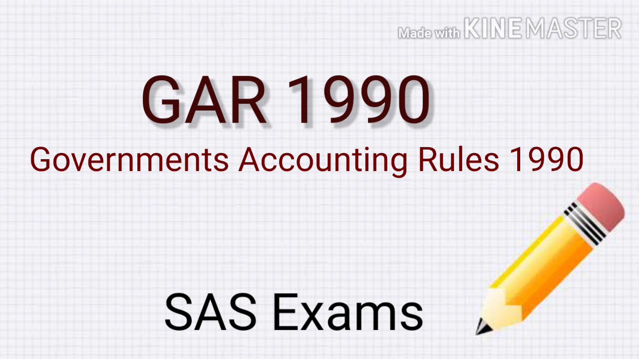 GAR | Chapter 1| Definitions |Government Accounting Rules 1990 | SAS | Departmental Exams