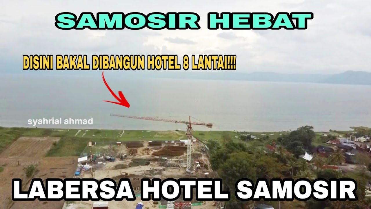 LABERSA HOTEL SAMOSIR || HOTEL 8 LANTAI YANG SEDANG DIBANGUN DI PULAU SAMOSIR