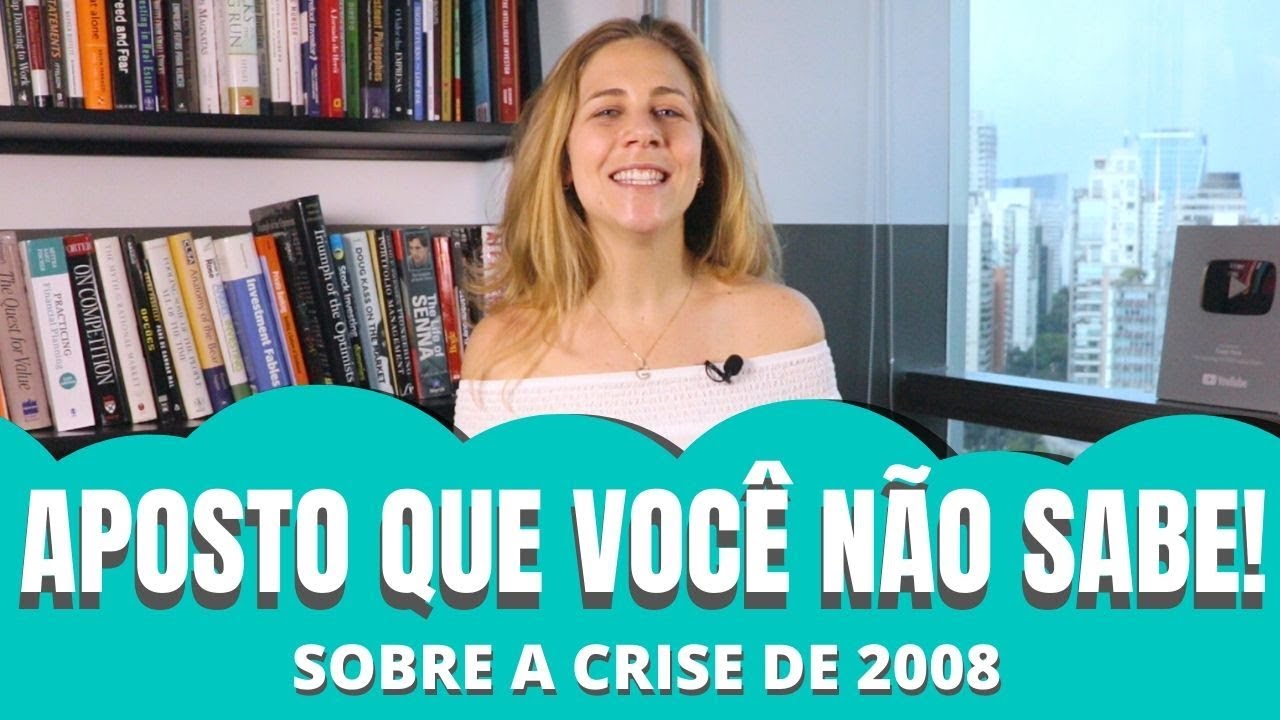 A CRISE DE 2008: TUDO QUE VOCË PRECISA SABER