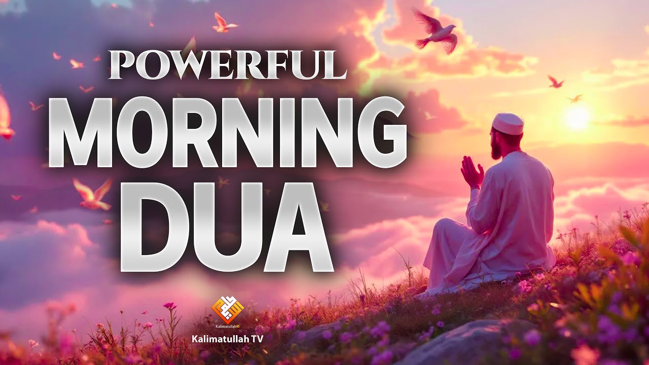 Morning Adhkar (أذكار الصباح) | Blessings, Peace & Protection to Start Your Day | Kalimatullah TV