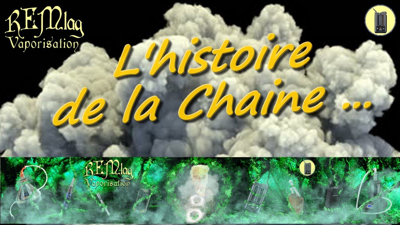 VAPORISATION, Chaine YouTube REMlag, l'histoire ... Test & Avis, Vaporisateurs d'herbes s&egrave;ches