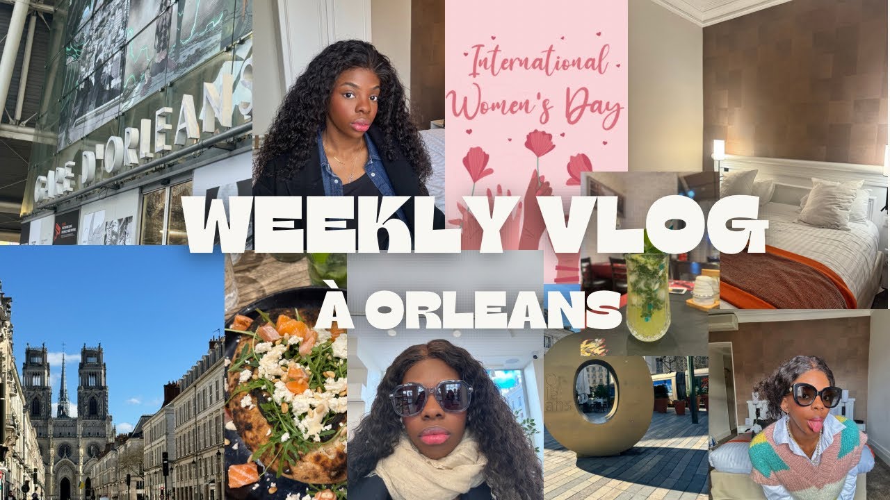 WEEKLY VLOG À ORLEANS (FORMATION, RESTAURANTS, BALADE, RENCONTRES ...)