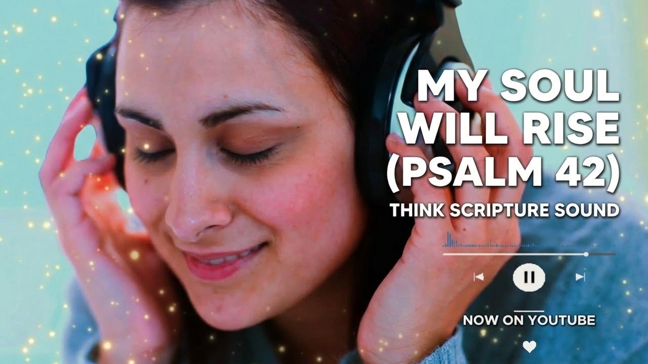 My Soul Will Rise Inspired by Book of Psalms 42 || Think Scripture Sound
