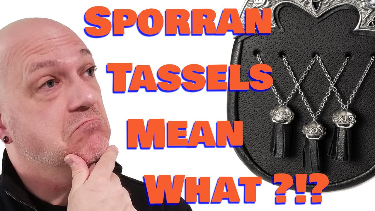What Do the Tassels on a Sporran Mean?