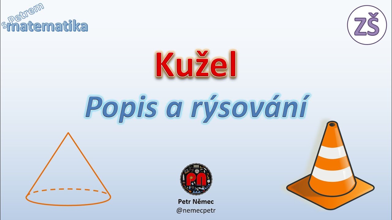 Popis a rýsování kužele - matematika 9 ZŠ