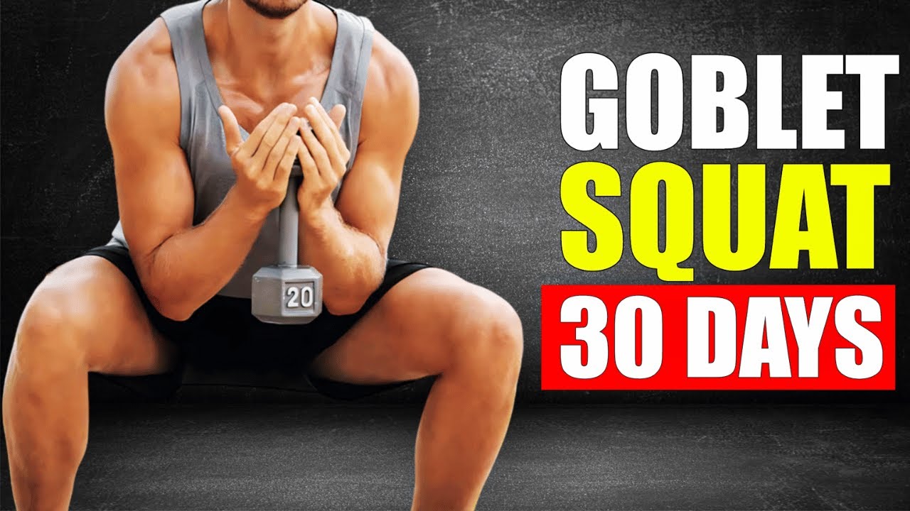 Goblet Squat For 30 Days And THIS Will Happen To Your Body