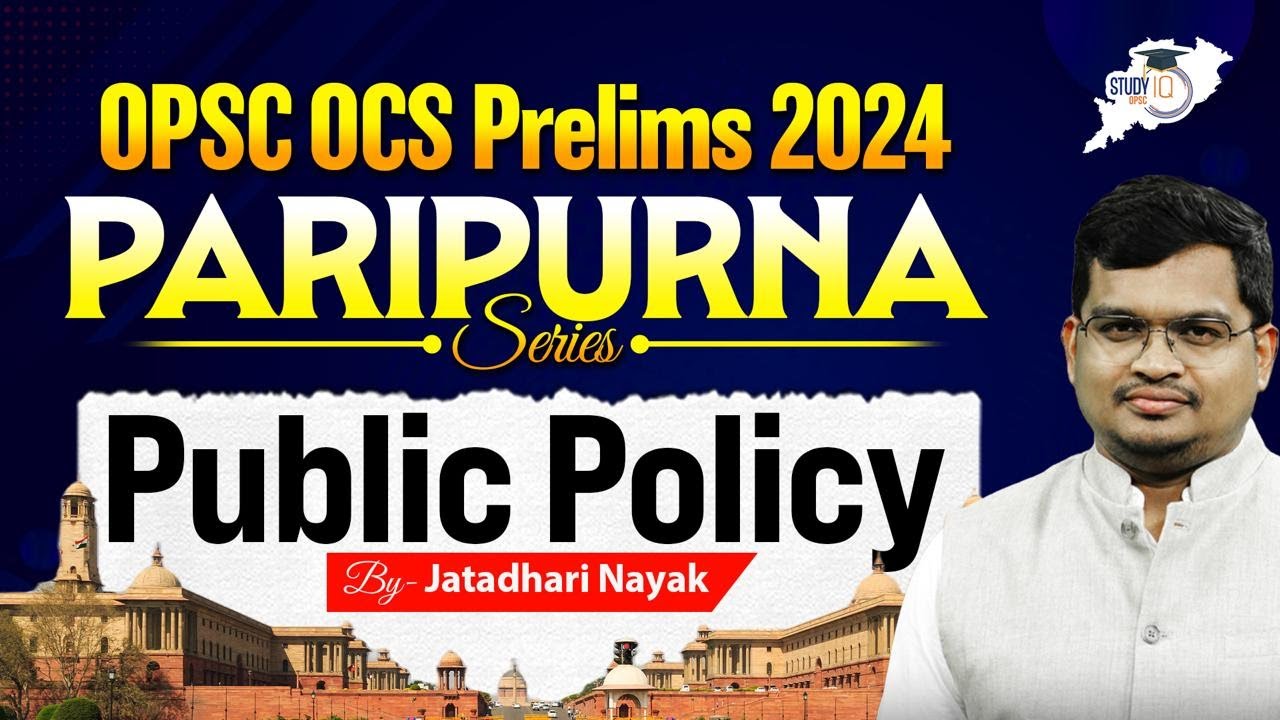 OPSC OCS Prelims 2024 : Public Policy | Paripurna Special | BY Jatadhari Sir | OPSC StudyIQ