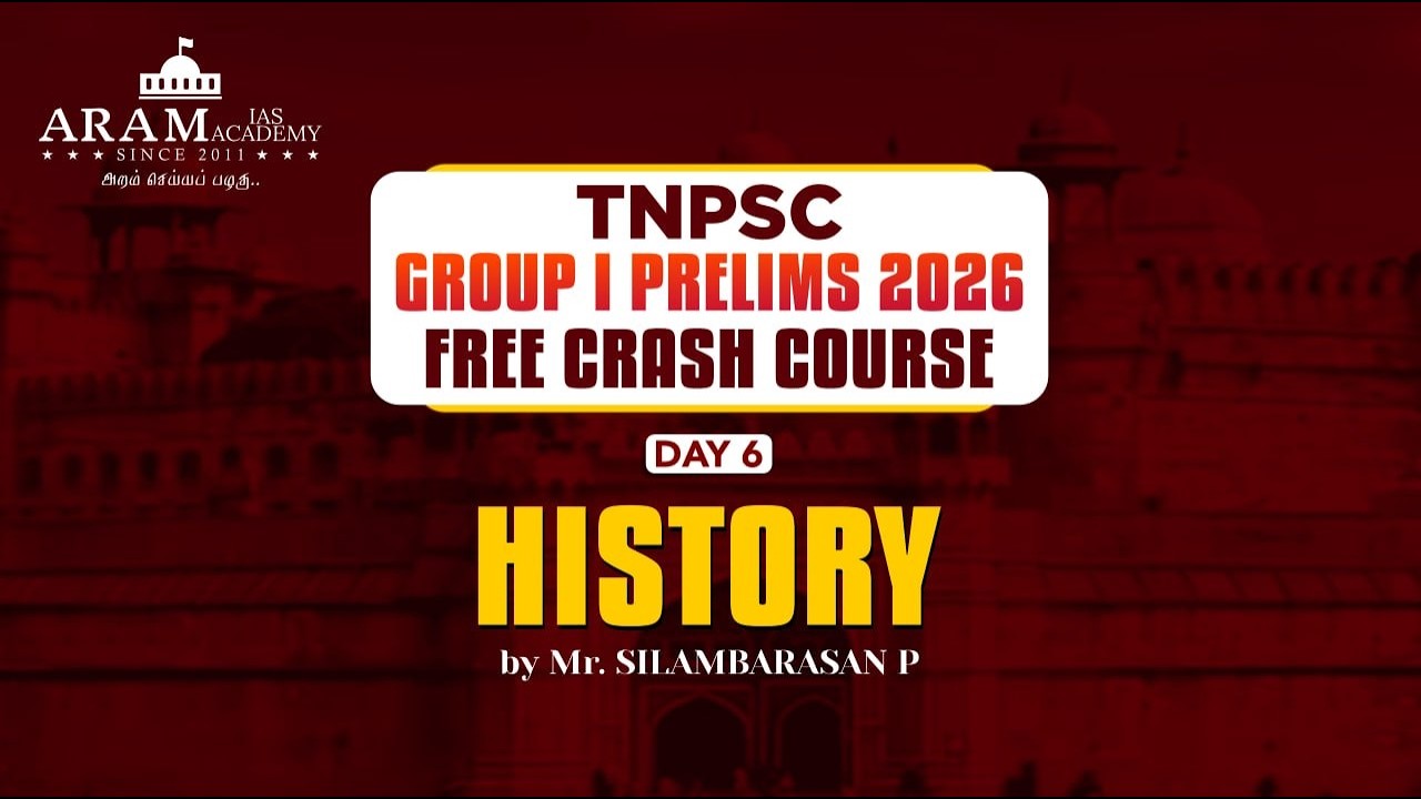 TNPSC GROUP - I 2026 PRELIMS CRASH COURSE - DAY - 06 - HISTORY - Mr.SILAMBARASAN P