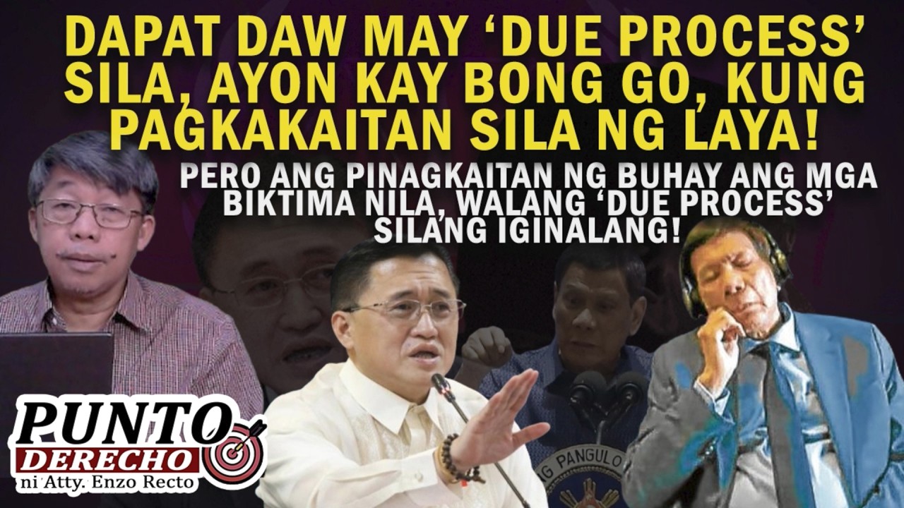 DAPAT DAW MAY ‘DUE PROCESS’ SILA, AYON KAY BONG GO, KUNG PAGKAKAITAN SILA NG LAYA!