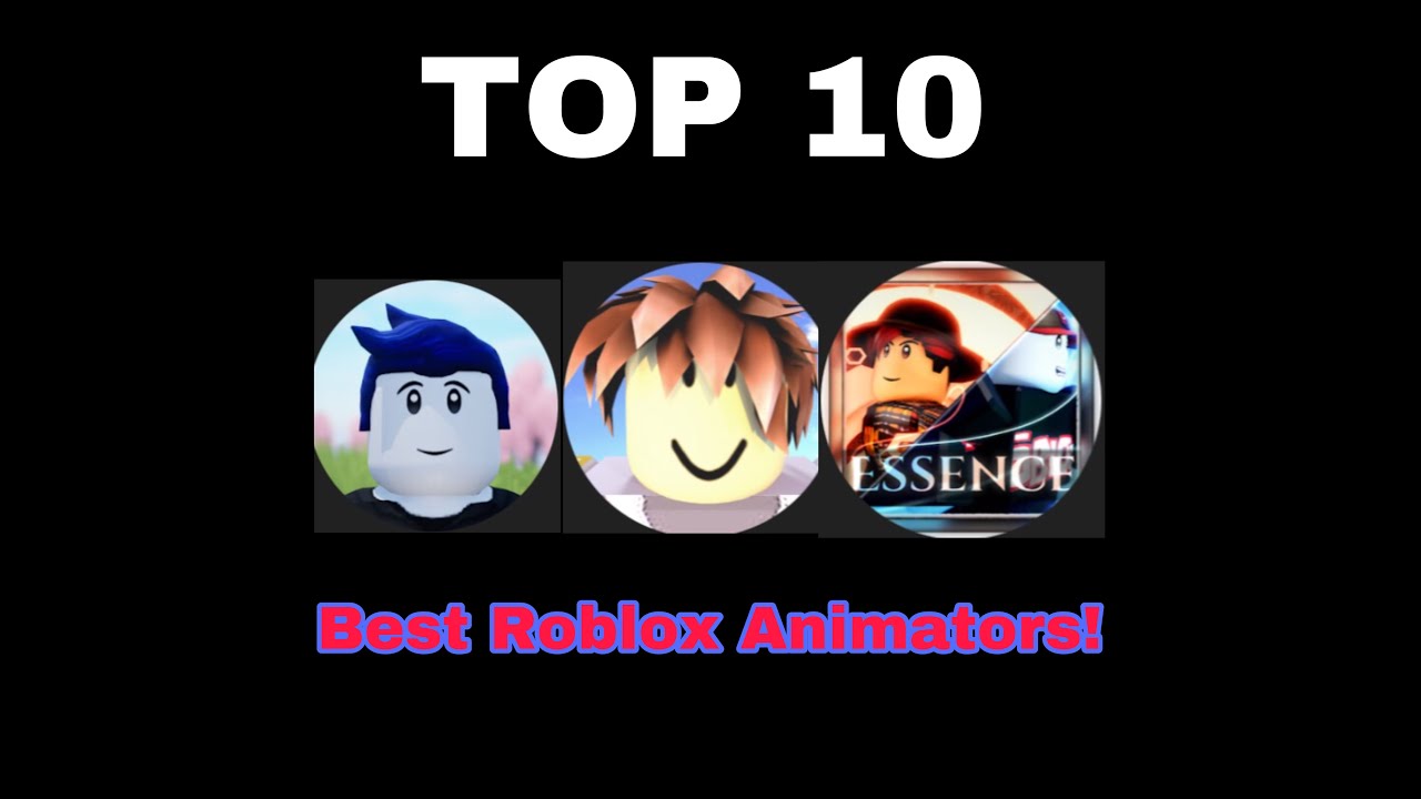 Top 10 Best Roblox Animators Of 2021| OriginalProLolMad