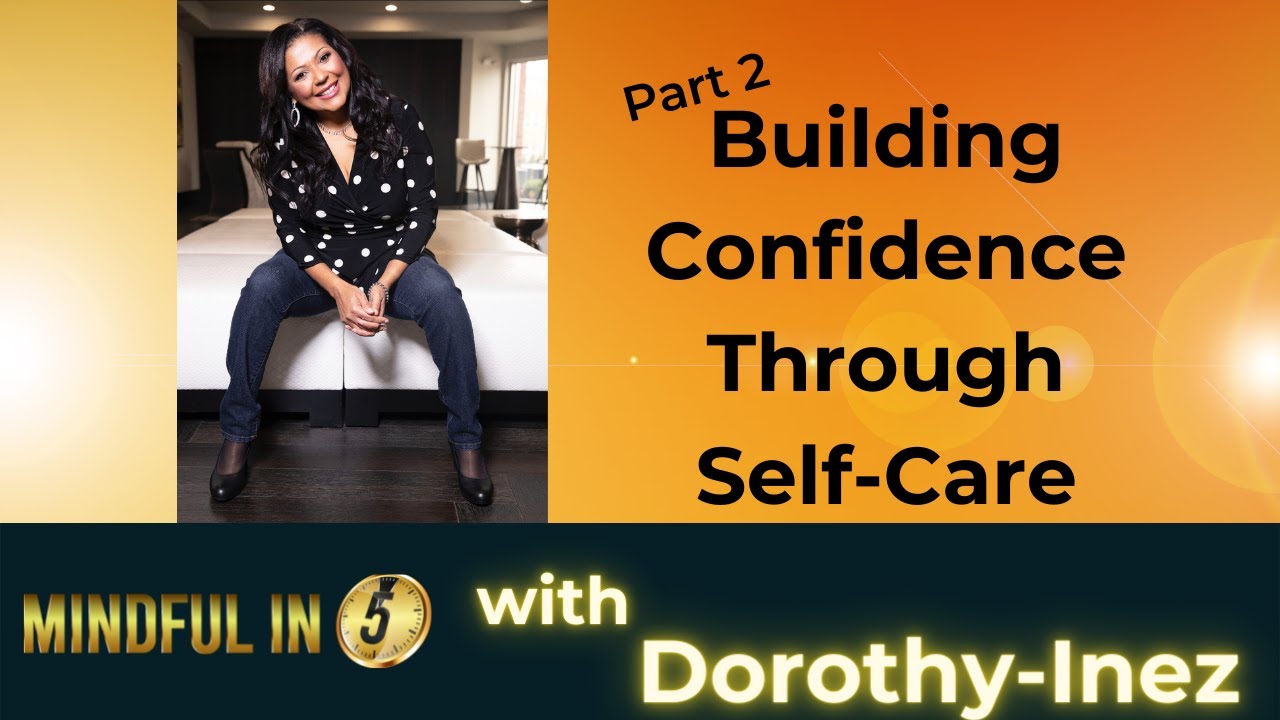 Build Confidence Through Self-Care with Dorothy-Inez