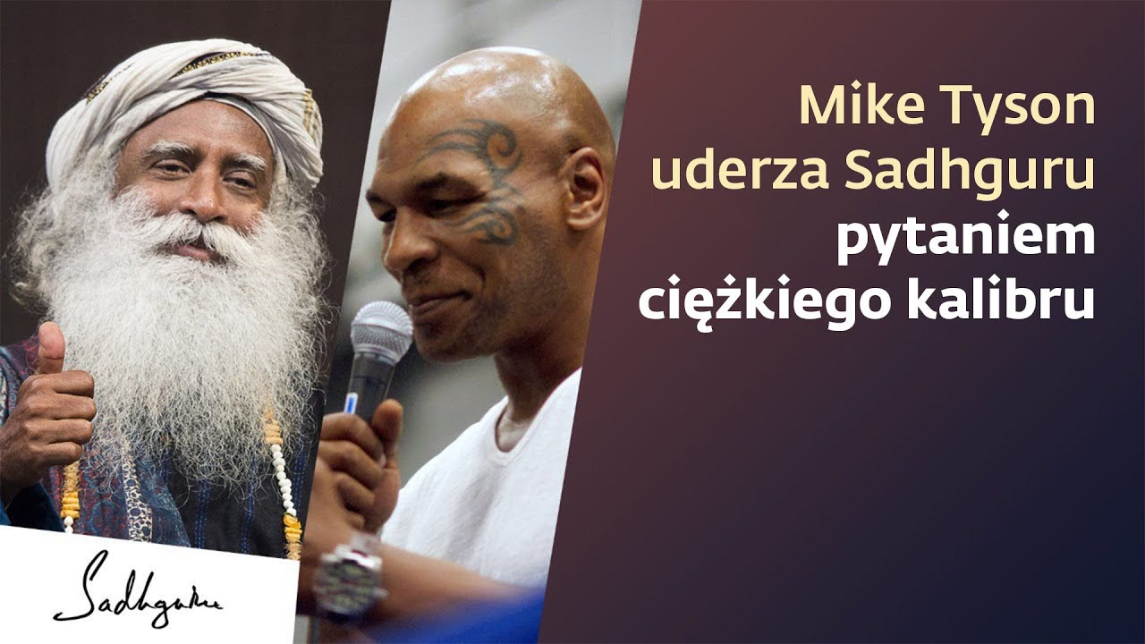 Mike Tyson uderza Sadhguru pytaniem wagi ciężkiej | Sadhguru Polska