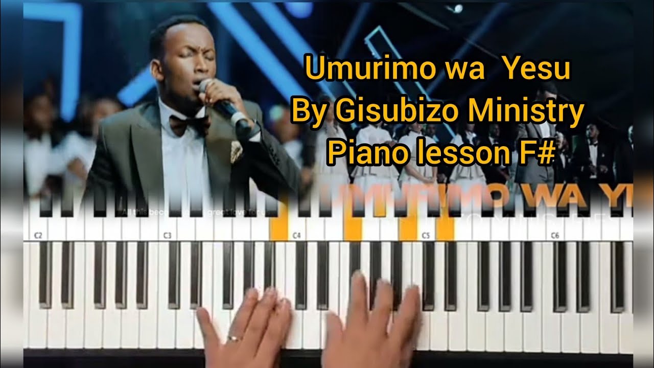 🔴PIANO 🎹 LESSON( UMURIMO WA YESU )IN F#by #GISUBIZO MNSTRY
