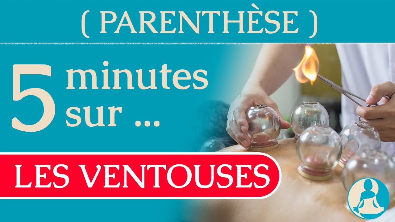( 5 minutes sur ... LES VENTOUSES )