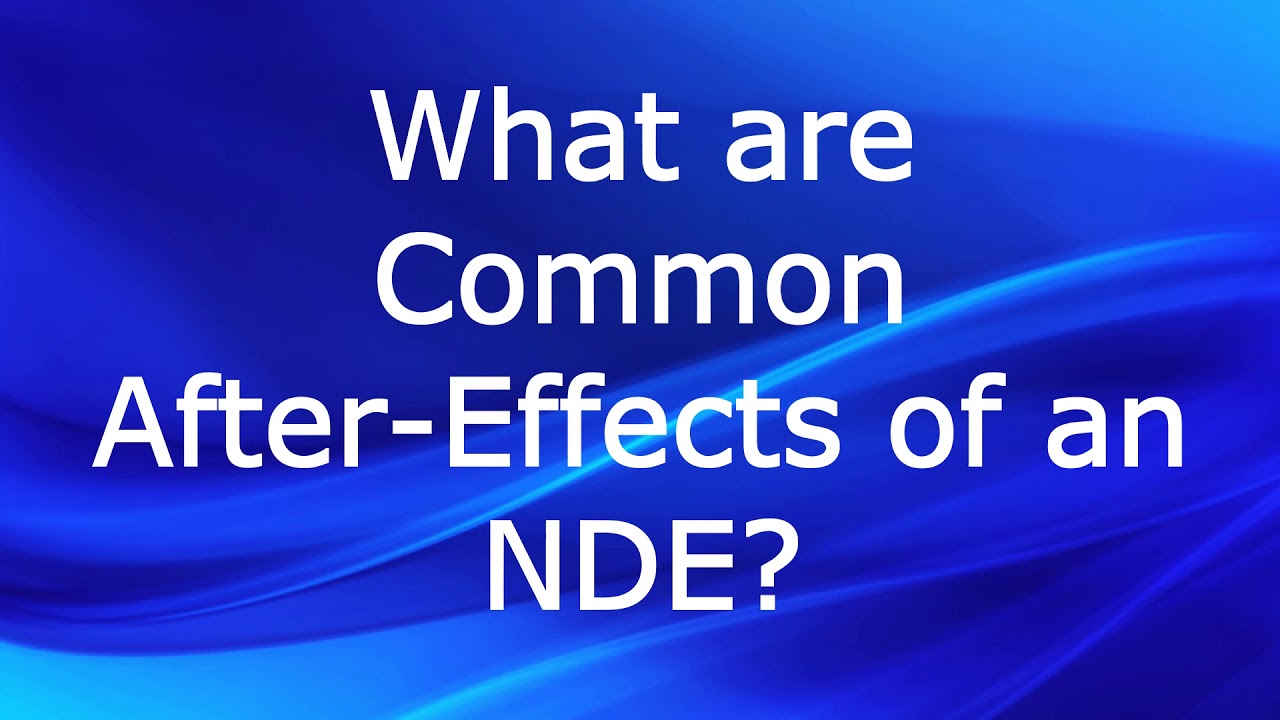 What are Common After-Effects of a Near-Death Experience, or NDE?  - Spiritual Questions and Answers