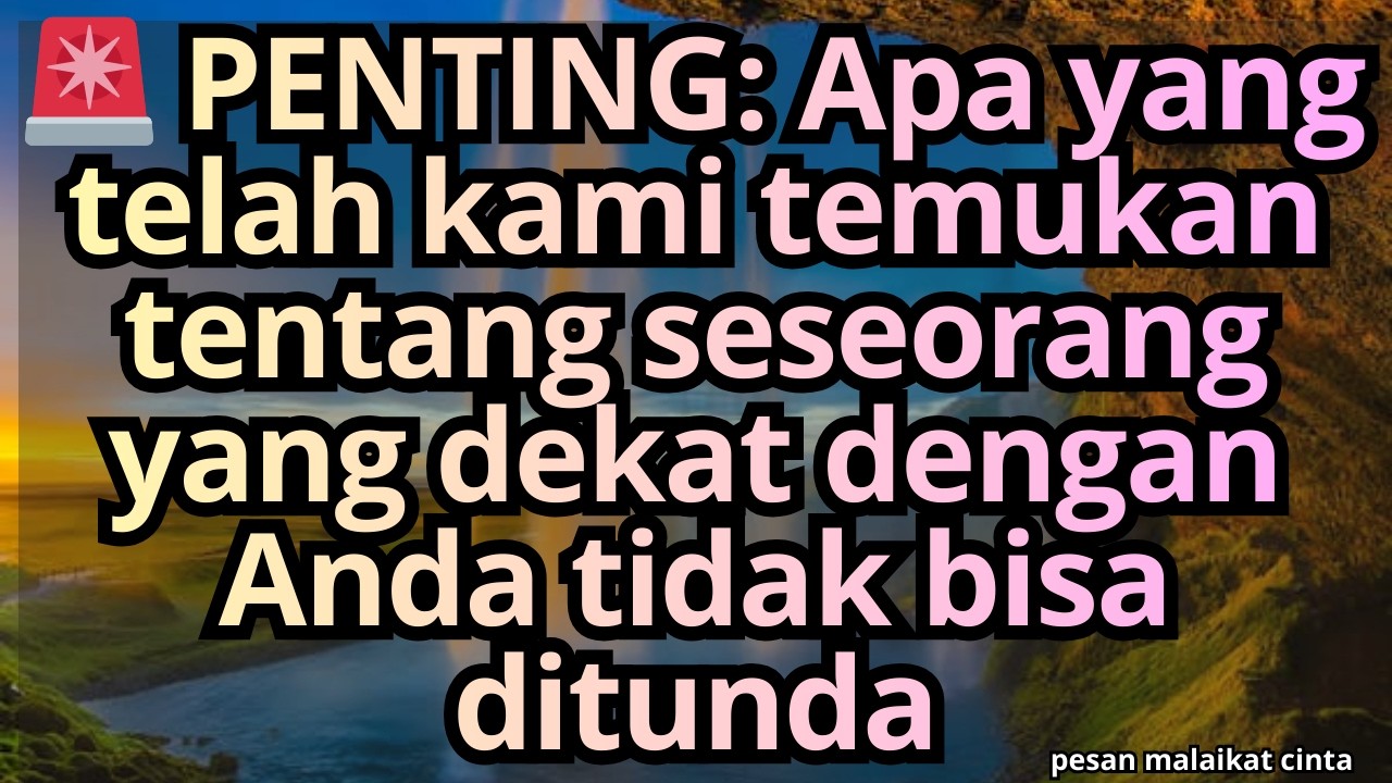 🚨 PENTING: Apa yang telah kami temukan tentang seseorang yang dekat dengan Anda tidak bisa ditunda
