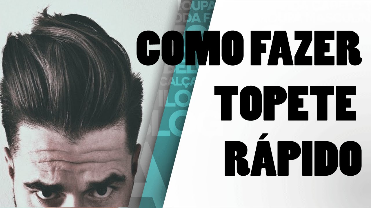 COMO FAZER TOPETE RÁPIDO E FÁCIL | TUTORIAL DE CABELO MASCULINO