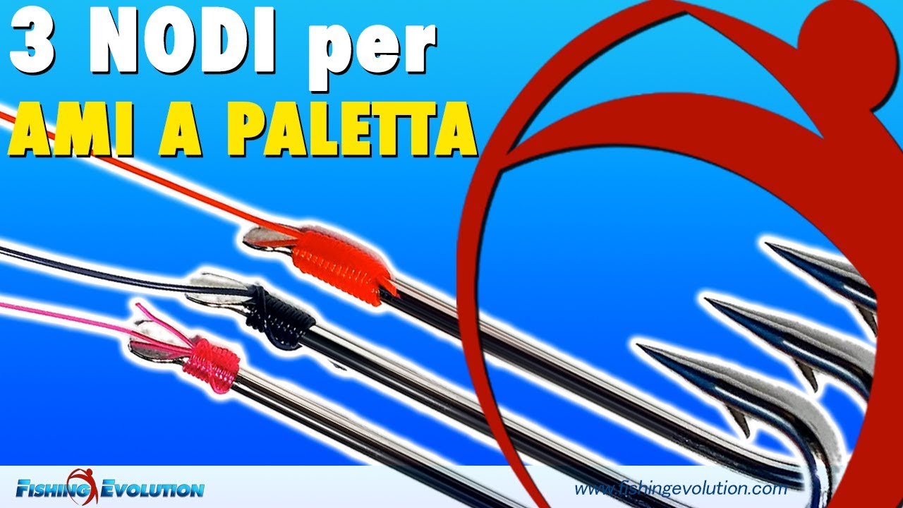 Nodi Ami da Pesca (1): 3 Nodi per Legare Ami a Paletta