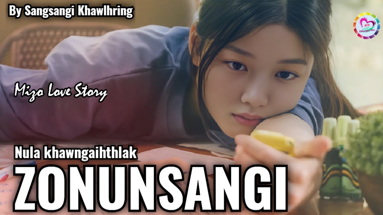 ZONUNSANGI (Mizo Love Story)