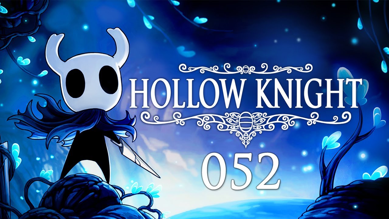 Let's Play – HOLLOW KNIGHT – [052] – [DEU/GER]