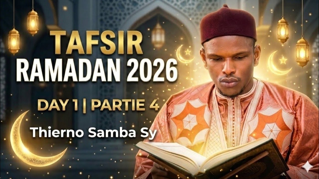 Tafsir du saint coran Ramadan2026 – Thierno Samba Sy Jour 1 | Partie 4 | Sourate Al-Baqarah